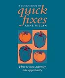 A cook's book of quick fixes : how to turn adversity into opportunity