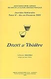 Revue PU Aix-Marseille  / Travaux de l'Association Henri Capitan, Tome 6 : Droit et théâtre (Aix-en-Provence, 29 juin 2001) : Journées nationales