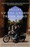 Bullet up the Grand Trunk Road