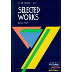 Sylvia Plath, "Selected Works": Notes (York Notes)