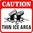 CAUTION: THIN ICE AREA ice skate fun sign