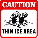 CAUTION: THIN ICE AREA ice skate fun sign
