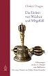 Die Einheit von Weisheit und Mitgef�hl: Erl�uterungen zu den 37 �bungen eines Bodhisattva