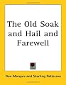 The Old Soak And Hail And Farewell