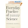 Everyday Practice of Science: Where Intuition and Passion Meet Objectivity and Logic