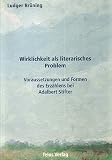 Wirklichkeit als literarisches Problem - Voraussetzungen und Formen des Erz&auml;hlens bei Adalbert Stifter - Ludger Br&uuml;ning