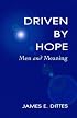 Driven by Hope: Men and Meaning