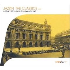 Jazzin' The Classics Vol. 1 : A Musical Sacrilege : From Bach To Liszt