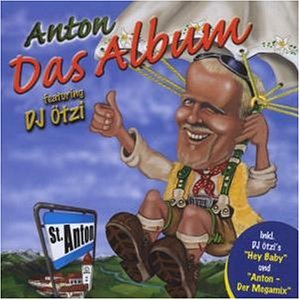 DJ &Ouml;tzi - Anton Aus Tirol - Zortam Music