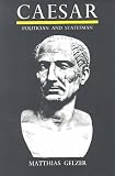Caesar: Politician and Statesman