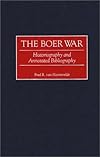 The Boer War: Historiography and Annotated Bibliography (Bibliographies of Battles and Leaders)