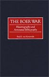 The Boer War: Historiography and Annotated Bibliography (Bibliographies of Battles and Leaders)