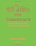 You Cannot NOT Communicate : Instructor Manual: Create the image you desire, A 14-session speaking seminar