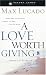 <STRONG>A</STRONG> <STRONG>Love</STRONG> <STRONG>Worth</STRONG> <STRONG>Giving:</STRONG> <STRONG>Living</STRONG> <STRONG>in</STRONG> <STRONG>the</STRONG> <STRONG>Overflow</STRONG> <STRONG>of</STRONG> <STRONG>God's</STRONG> <STRONG>Love</STRONG>