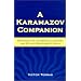 A Karamazov Companion: Commentary on the Genesis, Language, and Style of Dostoevsky's Novel