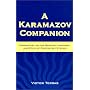 A Karamazov Companion: Commentary on the Genesis, Language, and Style of Dostoevsky's Novel
