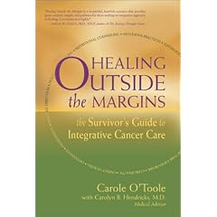 Healing Outside the Margins: The Survivor's Guide to Integrative Cancer Care