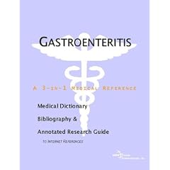 Gastroenteritis - A Medical Dictionary, Bibliography, and Annotated Research Guide to... by ICON Health Publications