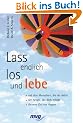 La� endlich los und lebe