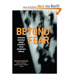 Beyond Fear: Thinking Sensibly About Security in an Uncertain World