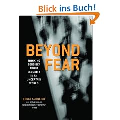 Beyond Fear: Thinking Sensibly About Security in an Uncertain World