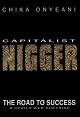 Capitalist Nigger: The Road to Success : A Spider Web Doctrine