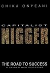 Capitalist Nigger: The Road to Success : A Spider Web Doctrine