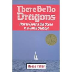 There Be No Dragons: How to Cross a Big Ocean in a Small Sailboat