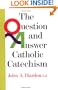 The Question & Answer Catholic Catechism