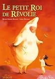 Le petit Roi de R�volie par Roger