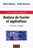 Analyse de Fourier et applications : exercices corrigés. 2ème cycle. Ecoles d ingénieurs