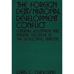 The Foreign Debt/National Development Conflict: External Adjustment and Internal Disorder in the Developing Nations