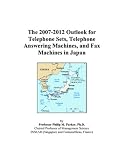 The 2007-2012 Outlook for Telephone Sets, Telephone Answering Machines, and Fax Machines in Japan