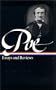 Edgar Allan Poe : Essays and Reviews : Theory of Poetry / Reviews of British and Continental Authors / Reviews of American Authors and American Literature / Magazines and Criticism / The Literary & Social Scene / Articles and Marginalia (Library of America)