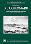 Die Uckermark: Geschichte einer kurm�rkischen Landschaft vom 12. bis zum 18. Jahrhundert