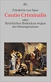 Cautio Criminalis oder Rechtliches Bedenken wegen der Hexenprozesse: Mit acht Kupferstichen aus der >Bilder-Cautio< title=
