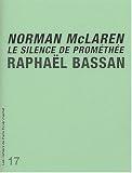 Revue Paris expérimental  / Norman McLaren : Le silence de Prométhée