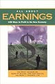 All About Earnings: 100 Ways to Profit in Any Economy (Capital Ideas for Business & Personal Development)