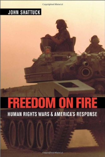 Freedom on Fire : Human Rights Wars and America's Response