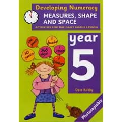 Developing Numeracy: Measures, Shape and Space Year 5 Activities for the Daily Maths Lesson (Developings)