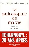 La philosophie de ma vie : Journal de prison