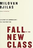 The Fall of the New Class: A History of Communism's Self-Destruction (0679433252) by Djilas, Milovan