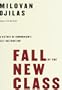 Fall of the New Class: A History of Communism's Self-Destruction