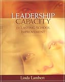Leadership Capacity for Lasting School Improvement
