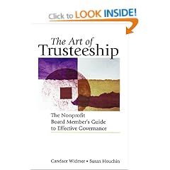 The Art of Trusteeship: The Nonprofit Board Members Guide to Effective Governance