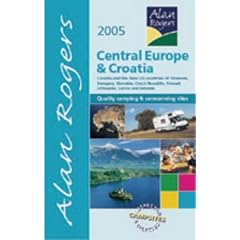 Alan Rogers Central Europe and Croatia 2005: Quality Camping and Caravanning Sites (Alan Rogers Guides)