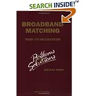 Click here to buy  Broadband Matching - Theory and Implementations: Problems and Solutions  by Wai-Kai Chen.