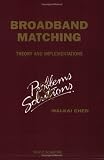 Broadband Matching - Theory and Implementations: Problems & Solutions