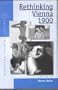 Rethinking Vienna 1900 (Austrian History, Culture and Society, 3)