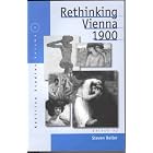 Rethinking Vienna 1900 (Austrian History, Culture and Society, 3) by Steven Beller